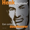 HENK ANGENENT. EEN ONBEGREPEN DOORDOUWER.  !!! UITVERKOCHT.