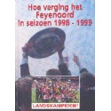 Hoe verging het Feyenoord in seizoen 1998-1999. Landskampioen! !!! UITVERKOCHT
