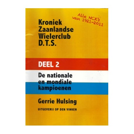 KRONIEK ZAANLANDSE WIELERCLUB DTS. DEEL II. DE NATIONALE EN MONDIALE KAMPIOENSCHAPPEN.