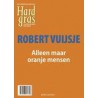 HARD GRAS 97. ALLEEN MAAR ORANJE MENSEN.