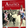 ATLETICA. STORIA DELL'ATLETICA MONDIALE DAL 1860 AD OGGI.