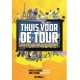 THUIS VOOR DE TOUR. DE TOUR DE FRANCE VOOR EN DOOR DE TV-KIJKER.