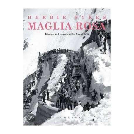 MAGLIA ROSA. TRIUMPH AND TRAGEDY AT THE GIRO D' ITALIA.