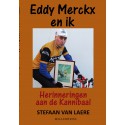 EDDY MERCKX EN IK. HERINNERINGEN AAN DE KANNIBAAL.