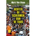 ACHTER DE SCHERMEN VAN DE TOUR.