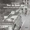 EEN HALVE EEUW TOUR DE OUDE JAN. IMPRESSIES UIT 50 JR.