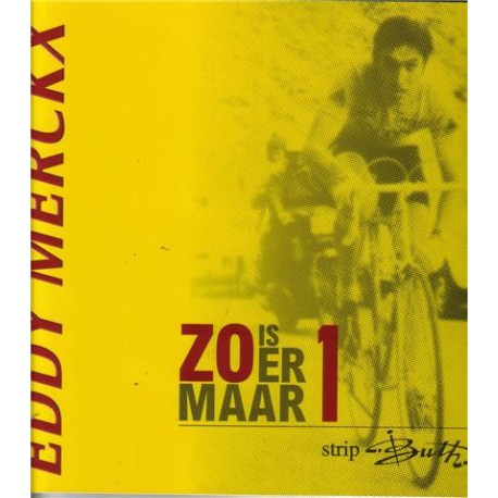 EDDY MERCKX. ZO IS ER MAAR 1. STRIP GETEKEND DOOR BUTH.