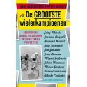 DE GROOTSTE WIELERKAMPIOENEN. GESCHIEDENIS VAN DE WIELERSPORT IN 110 PORTRETTEN.