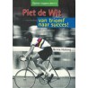 PIET DE WIT 'VAN TRIOMF NAAR SUCCES'