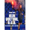 KIJK VOETBAL A.U.B. OF EEN ANDERE SPORT, OOK GOED.