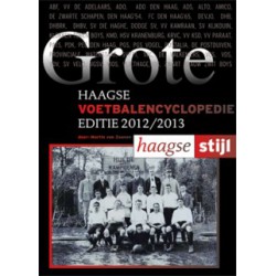 GROTE HAAGSE VOETBALENCYCLOPEDIE EDITIE 2012/2013.