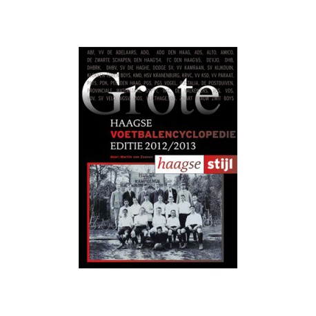 GROTE HAAGSE VOETBALENCYCLOPEDIE EDITIE 2012/2013.