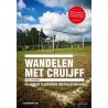WANDELEN MET CRUIJFF EN ANDERE BIJZONDERE VERHALEN. !!! UITVERKOCHT