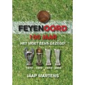 FEYENOORD 100 JAAR HET MOET EENS GEZEGD!