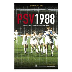 PSV 1988. Reconstructie van een gouden jaar.