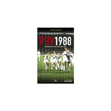 PSV 1988. Reconstructie van een gouden jaar.