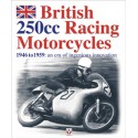 BRITISH 250cc RACING MOTORCYCLES. 1946 TO 1959: AN ERA OF INGENIOUS INNOVATION. !!! UITVERKOCHT