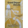 GRAND DEPART UTRECHT.