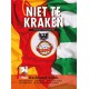 NIET TE KRAKEN. HISTORIE GO AHEAD.