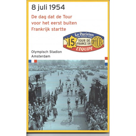 8 JULI 1954. DE DAG DAT DE TOUR VOOR HET EERST BUITEN FRANKRIJK STARTTE. OLYMPISCH STADION AMSTERDAM.