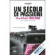 UN SECOLO DI PASSIONI. GIRO D'ITALIA 1909-2009.