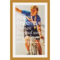 ROGER ILEGEMS. DE MAN DIE GOUD WON EN ZIJN LEVEN VERLOOR. !!! UITVERKOCHT