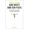 GOD HEEFT OOK EEN FIETS.  !!! UITVERKOCHT