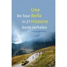 DE TOUR IN 21 KORTE VERHALEN. UNE BELLE HISTOIRE.