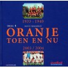 ORANJE TOEN EN NU DEEL 4 PERIODE 1933-1940 + 2003/2004