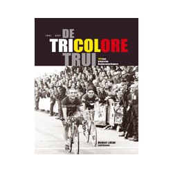 De Tricolore Trui. 125 jaar Belgische kampioenschappen. !!! UITVERKOCHT