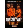 TUSSEN TWEE FINALES. ORANJE 1978-1988 AFFAIRES EN ANTIVOETBAL.