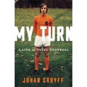 JOHAN CRUYFF. MY TURN. A LIFE OF TOTAL FOOTBALL. !!! UITVERKOCHT