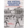HOE VOETBAL VERSCHEEN IN NEDERLAND. ROOD EN WIT, H.F.C., H.V.V. DEZE VERSIE IS UITVERKOCHT, WEL BESCIKBAAR IN LUXE VERSIE.