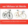 VAN MICHAUX TOT MERCKX.  !!! UITVERKOCHT  NIET LEVERBAAR