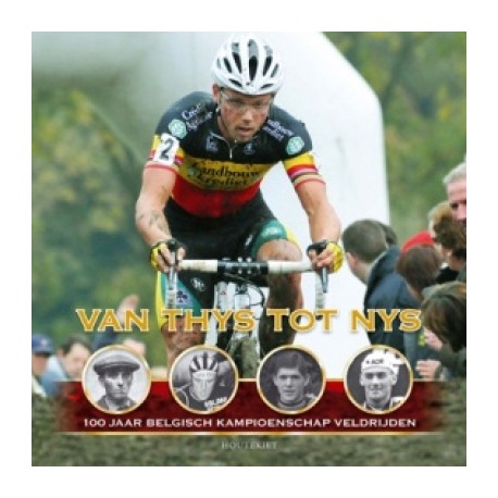 VAN THIJS TOT NYS. 100 JAAR BELGISCH KAMPIOENSCHAP VELDRIJDEN.