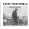 DE EERSTE SPORTFOTOGRAAF. HOMMAGE AAN JULES BEAU.