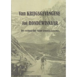 VAN KRIJGSGEVANGENE TOT RONDEWINNAAR. HET VERHAAL VAN VICTOR LENAERS (1893-1968)