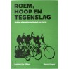 ROEM, HOOP EN TEGENSLAG. VERHALEN UIT DE WIELERGESCHIEDENIS VAN DEURNE.