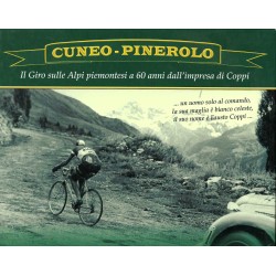 CUNEO-PINEROLO. IL GIRO SULLE ALPI PIEMONTESI A 60 ANNI DALL'IMPRESA DI COPPI.