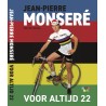 JEAN PIERRE MONSERE. VOOR ALTIJD 22. !!! UITVERKOCHT