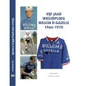 VIJF JAAR WIELERPLOEG WILLEM II - GAZELLE 1966 - 1970