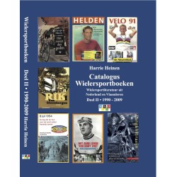 CATALOGUS WIELERSPORTBOEKEN - WIELERSPORTLITERATUUR UIT NEDERLAND EN VLAANDEREN DEEL 2 1990 - 2009