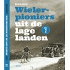 WIELERPIONIERS UIT DE LAGE LANDEN. DL. 2