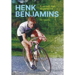 HENK BENJAMINS. KOERSEN MET TEGENWIND. VERSCHIJNT 4 SEPTEMBER