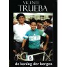 VICENTE TRUEBA. DE KONING DER BERGEN.  !!! UITVERKOCHT