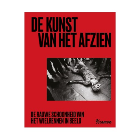 DE KUNST VAN HET AFZIEN. DE RAUWE SCHHONHEID VAN HET WIELERNNEN IN BEELD