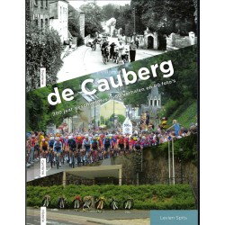 DE CAUBERG. 200 JAAR GESCHIEDENIS IN 50 VERHALEN EN 80 FOTO'S