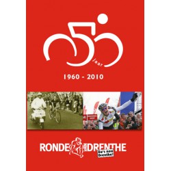 50 JAAR RONDE VAN DRENTHE 1960-2010.