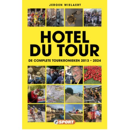 HOTEL DU TOUR. DE COMPLETE TOURKRONIEKEN 2013-2024