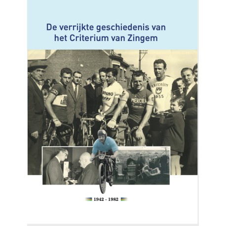 DE VERRIJKTE GESCHIEDENIS VAN HET CRITERIUM VAN ZINGEM. Verschijnt 28 juni